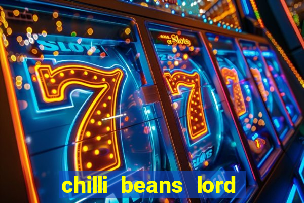 chilli beans lord of the rings
